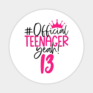 Official teenager yeah! 13 Magnet